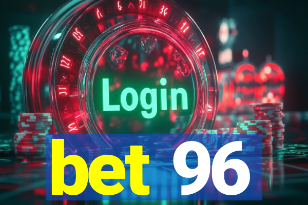 bet 96